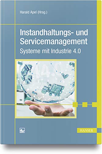 Instandhaltungs- und Servicemanagement: Intelligente Systeme von Hanser Fachbuchverlag